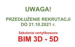 Przedłużenie rekrutacji na Szkolenie certyfikowane BIM 3D - 5D