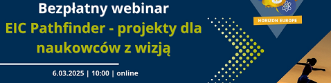 Webinar - EIC Pathfinder- projekty dla naukowców z wizją, 6.03.2025